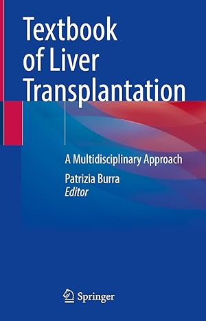 Textbook of Liver Transplantation: A Multidisciplinary Approach 1st ed. 2022 Edition